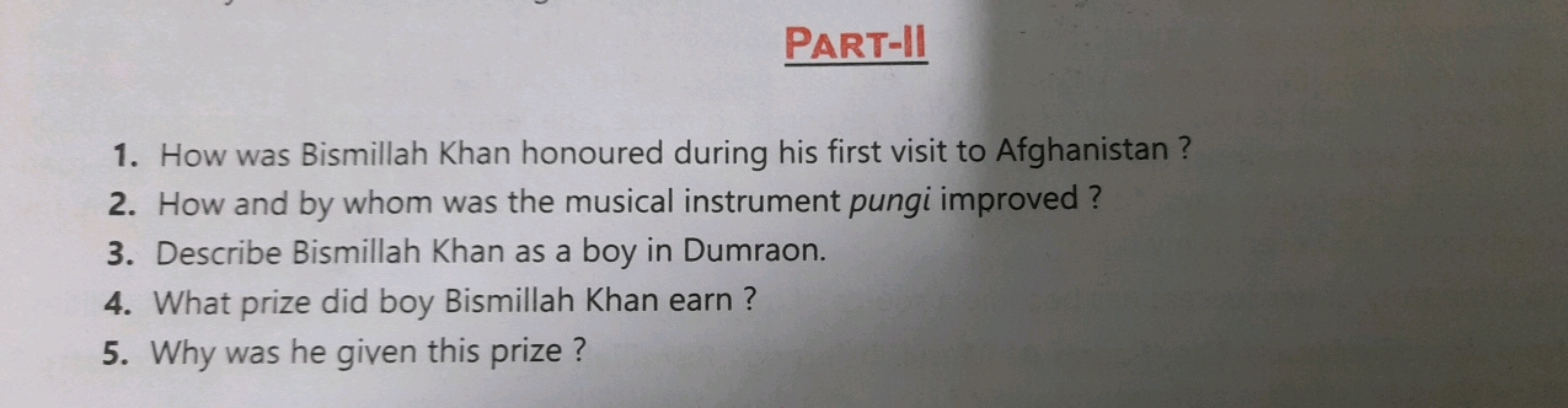 PART-II
1. How was Bismillah Khan honoured during his first visit to A