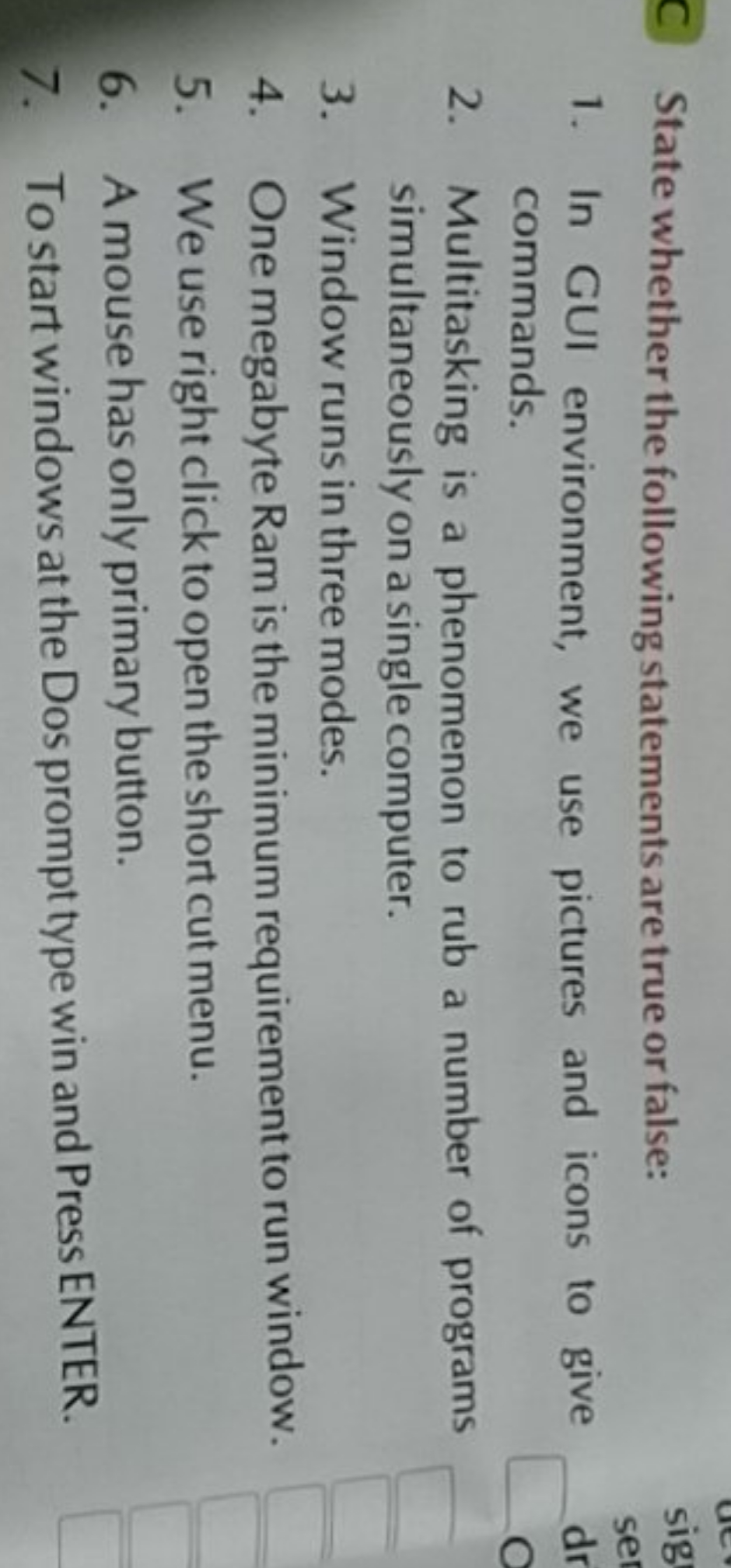 C State whether the following statements are true or false:
1. In GUI 