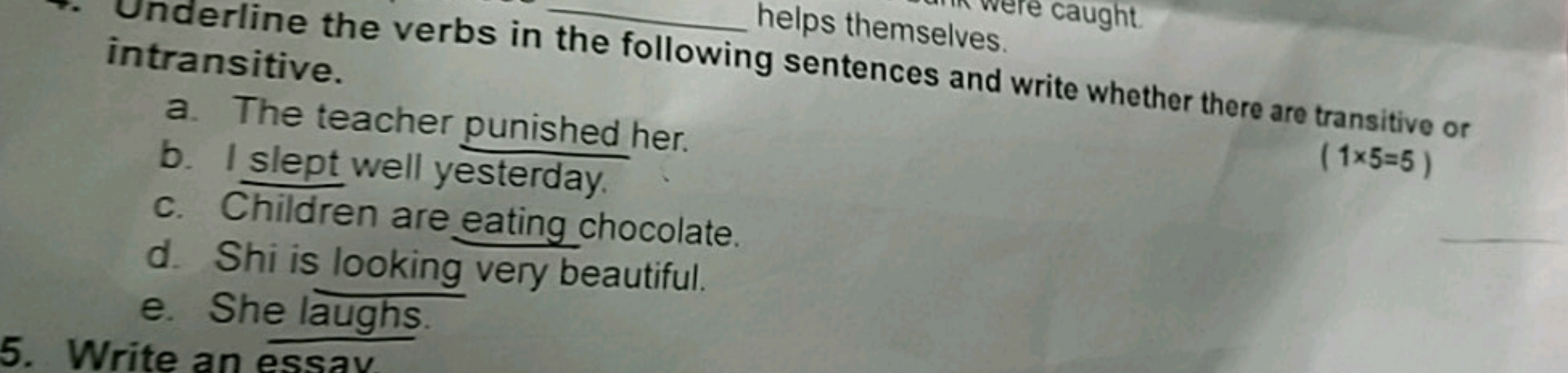 underline the verbs in the following conthemselves. intransitive.
a. T