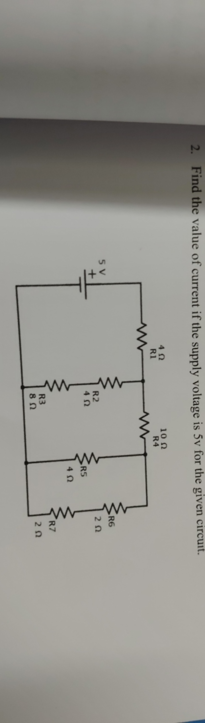 2. Find the value of current if the supply voltage is 5 v for the give