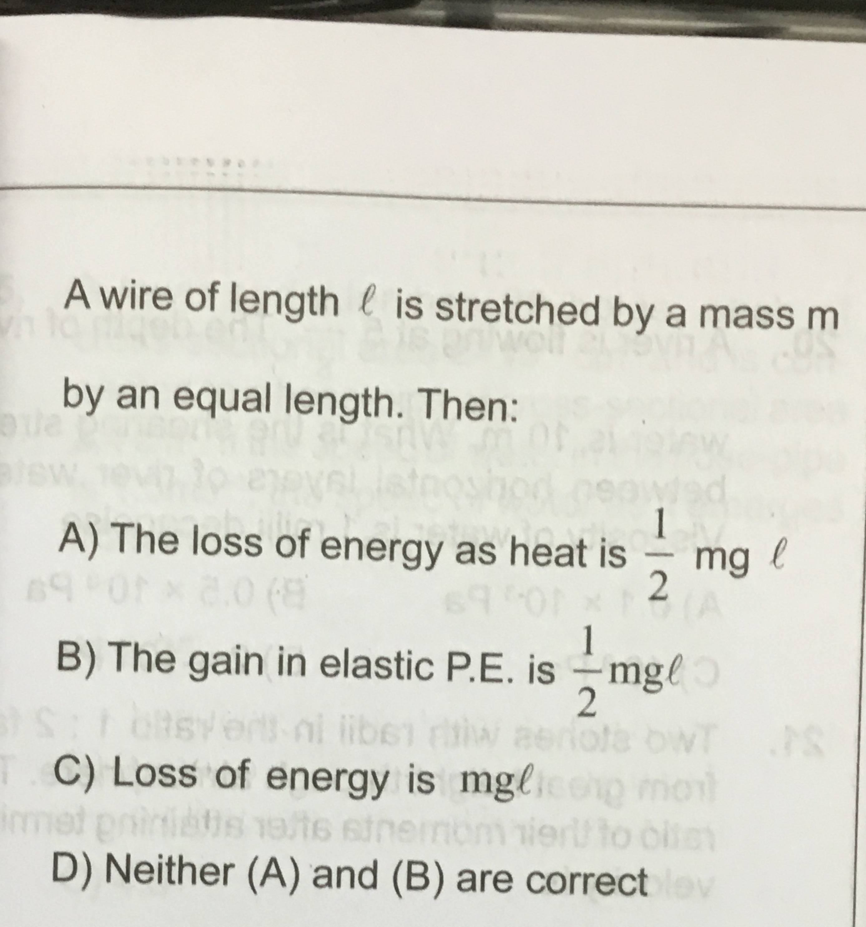 A wire of length ℓ is stretched by a mass m by an equal length. Then:
