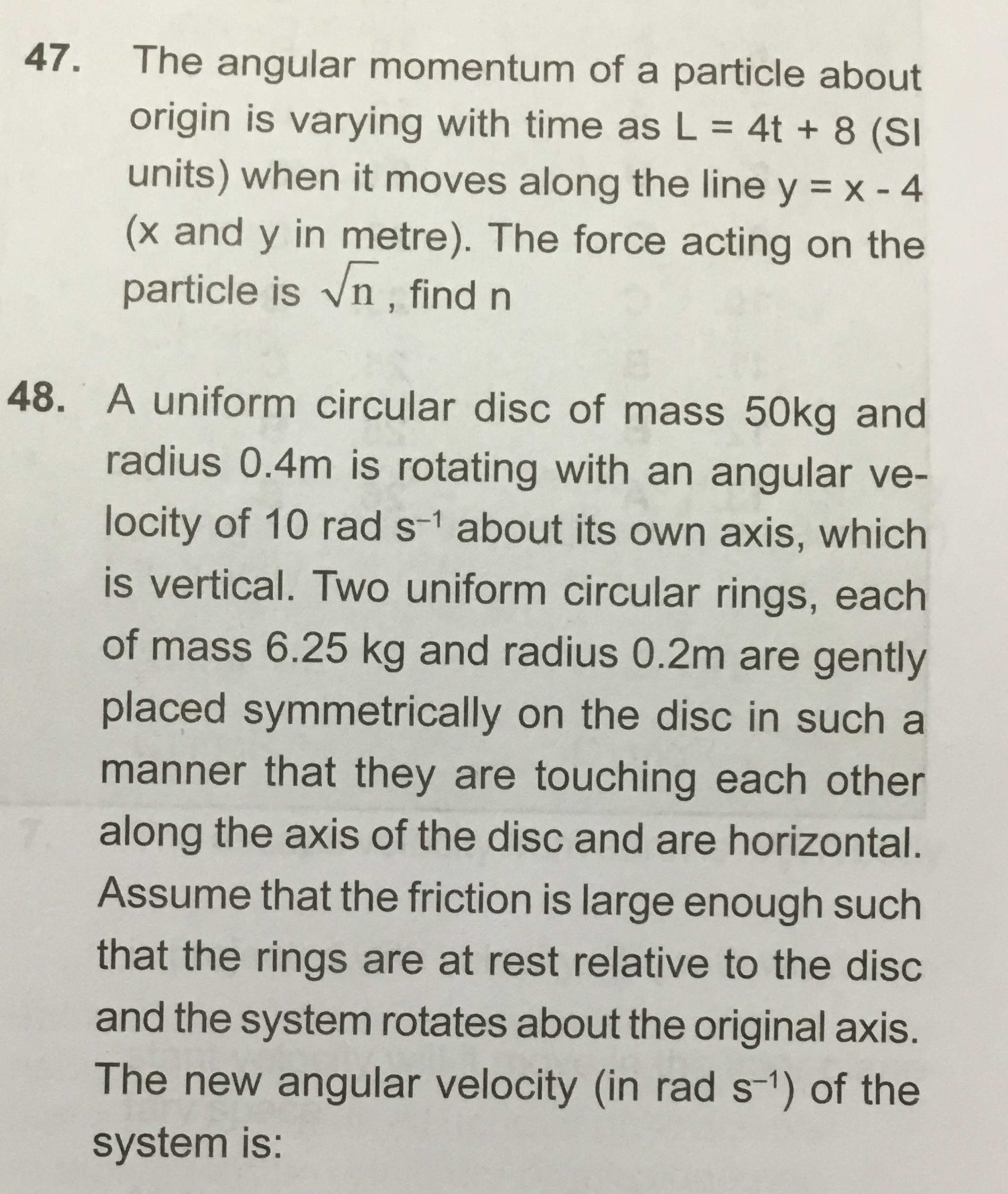 47. The angular momentum of a particle about origin is varying with ti