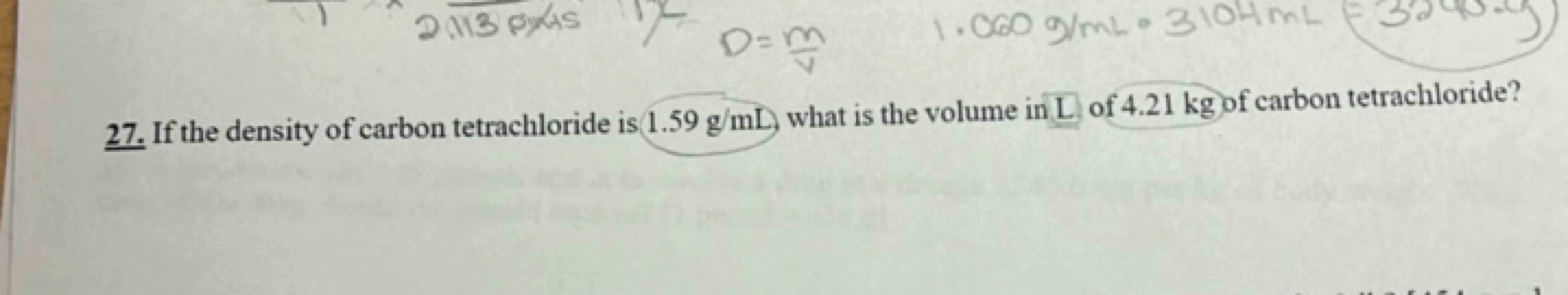 27. If the density of carbon tetrachloride is 1.59 g/mL what is the vo