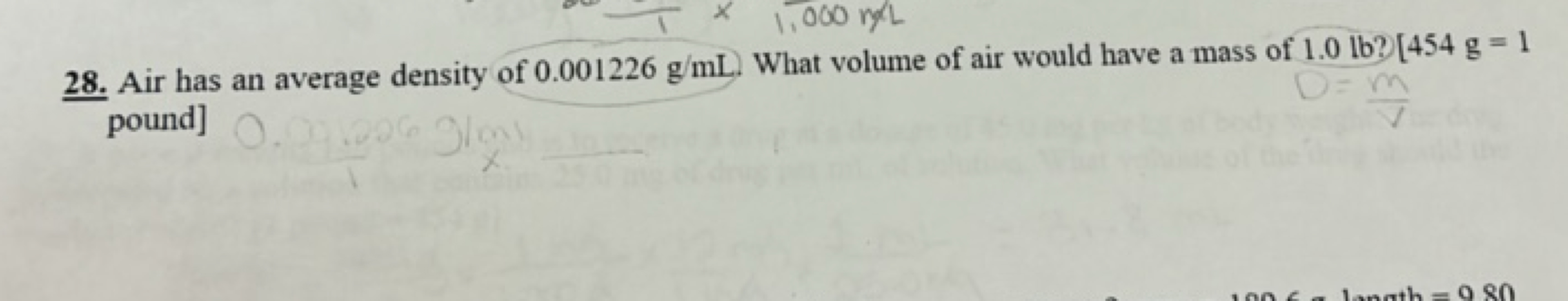 28. Air has an average density of 0.001226 g/mL. What volume of air wo