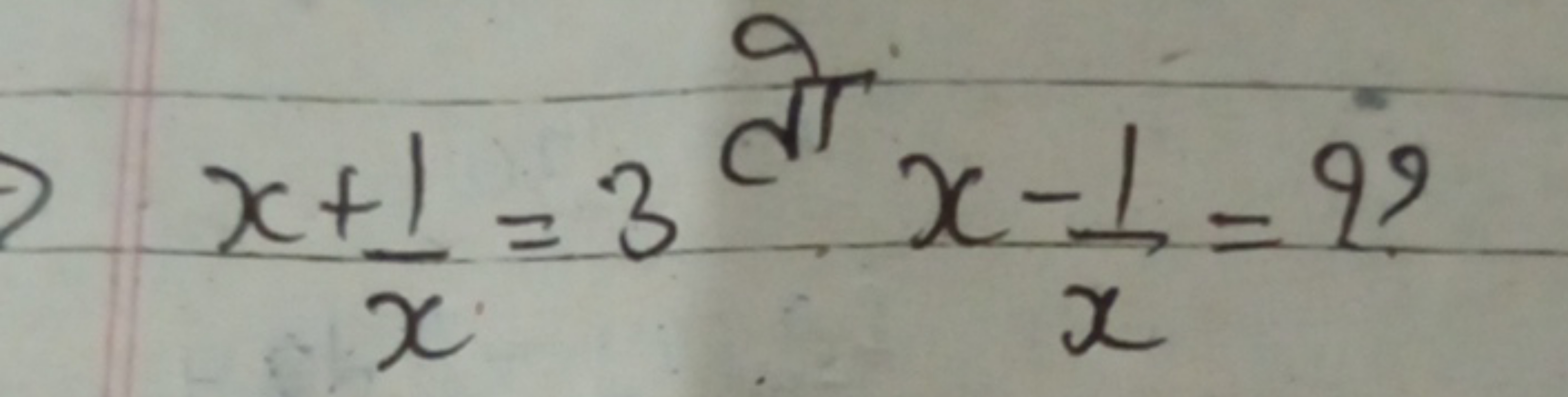 x+x1​=3 तो x−x1​= ? ?