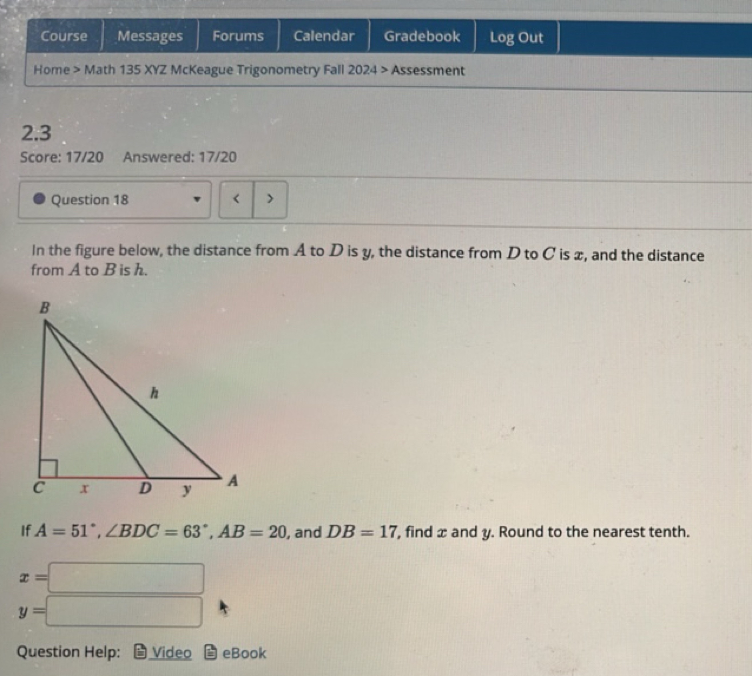 Course
Messages
Forums
Calendar
Gradebook
Log Out
Home > Math 135 XYZ 