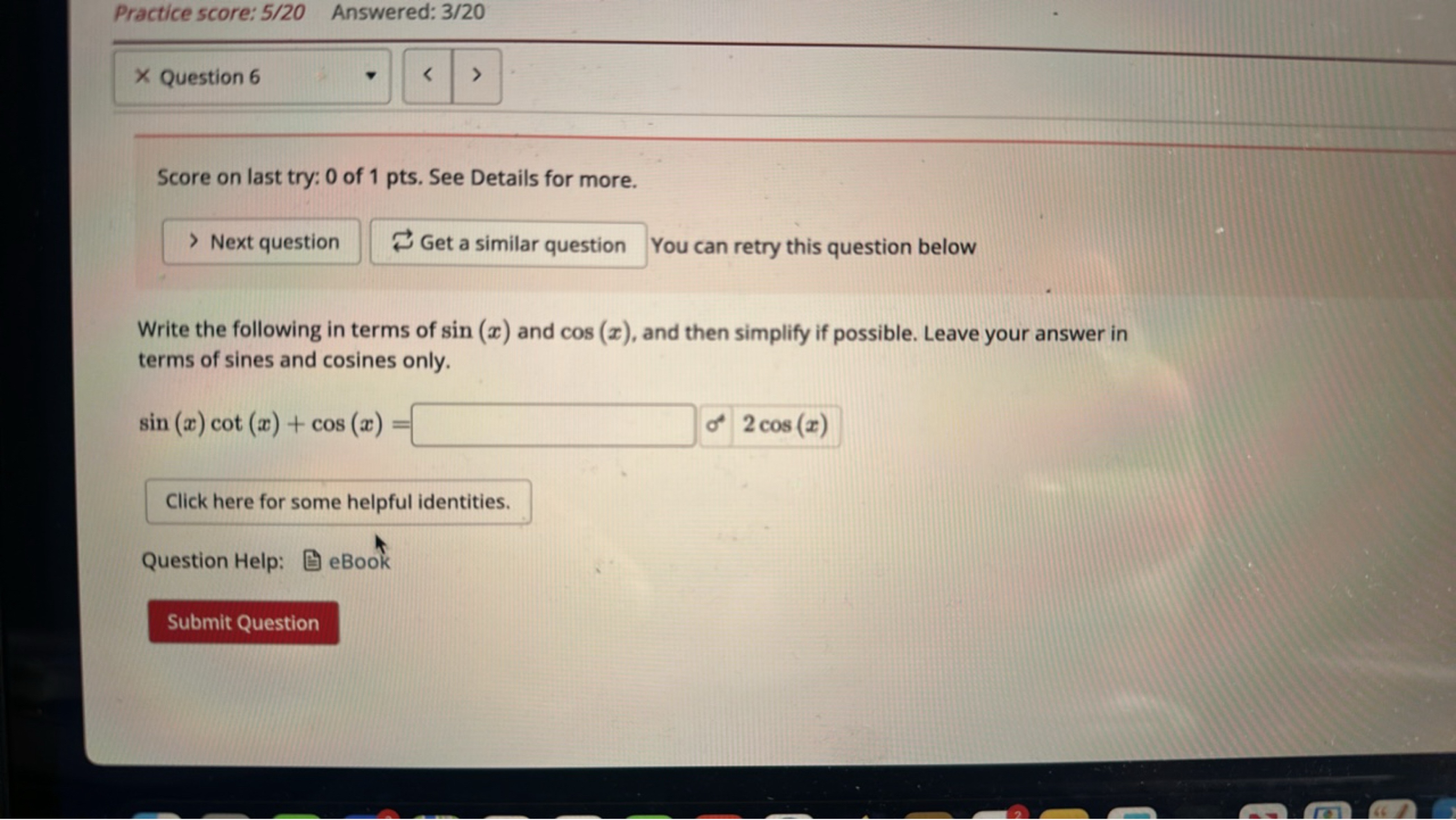 Practice score: 5/20 Answered: 3/20

Question 6

Score on last try: 0 