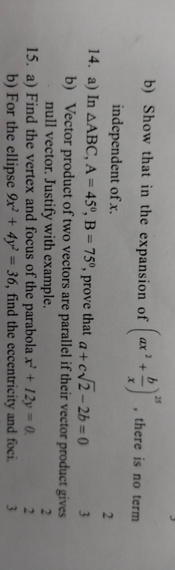 b) Show that in the expansion of (ax2+xb​)25, there is no term indepen