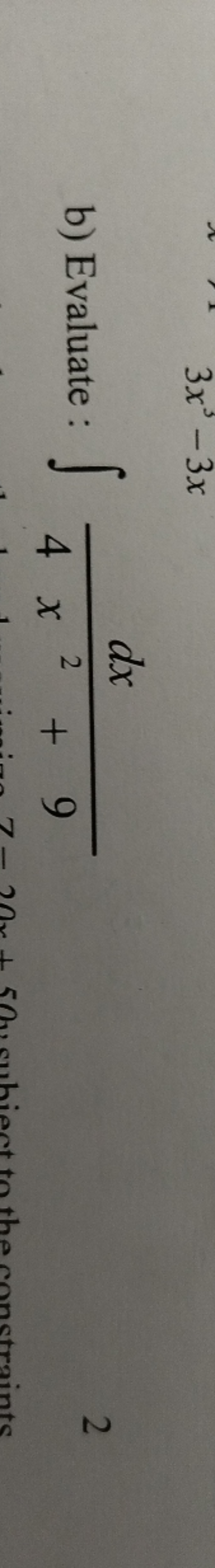 b) Evaluate : ∫4x2+9dx​