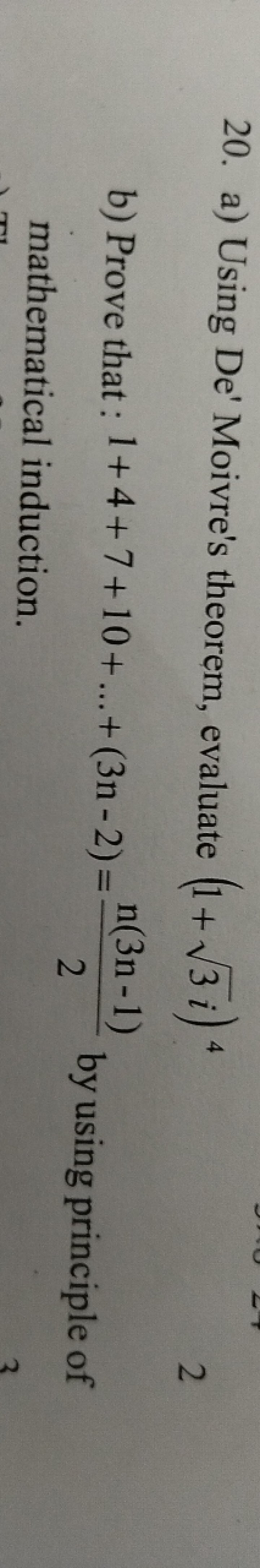 20. a) Using De' Moivre's theorem, evaluate (1+3​i)4
2
b) Prove that :