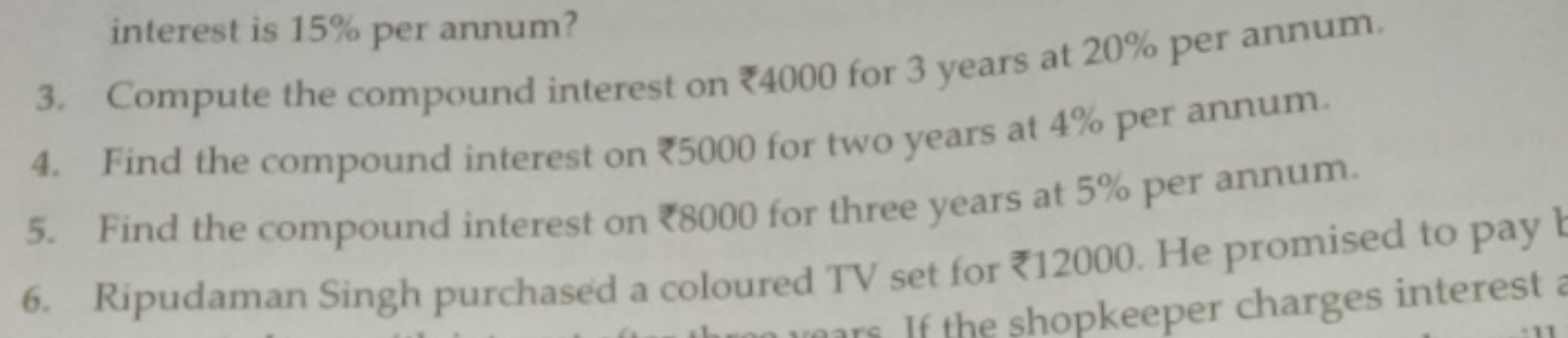 interest is 15% per annum?
3. Compute the compound interest on ₹4000 f