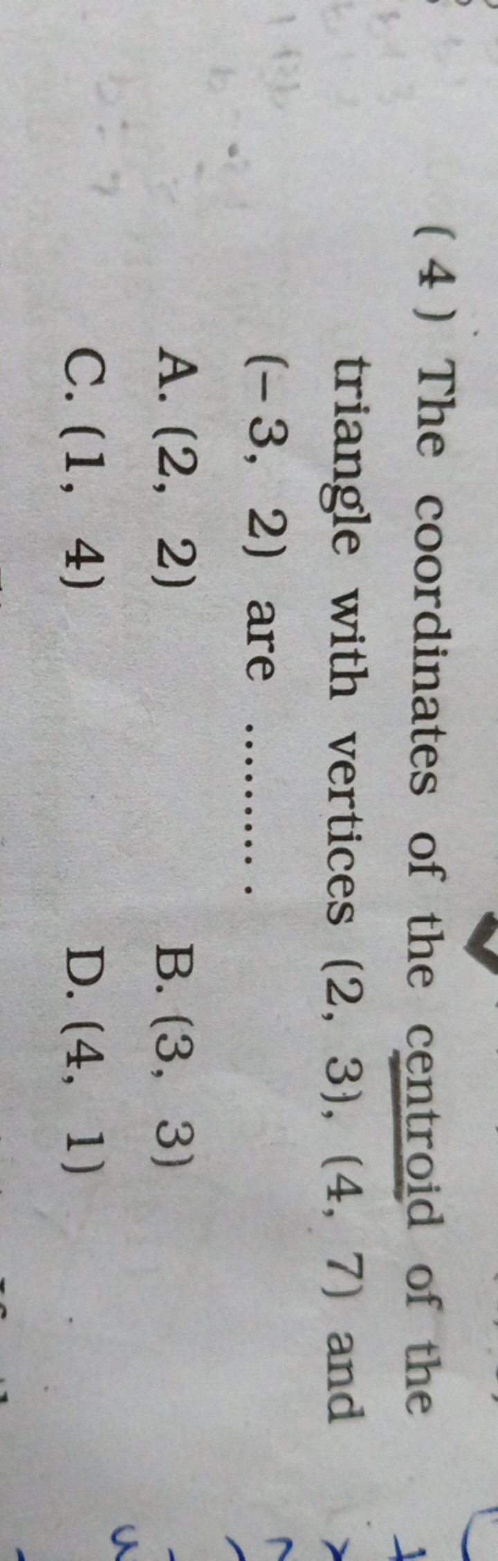 (4) The coordinates of the centroid of the triangle with vertices (2,3