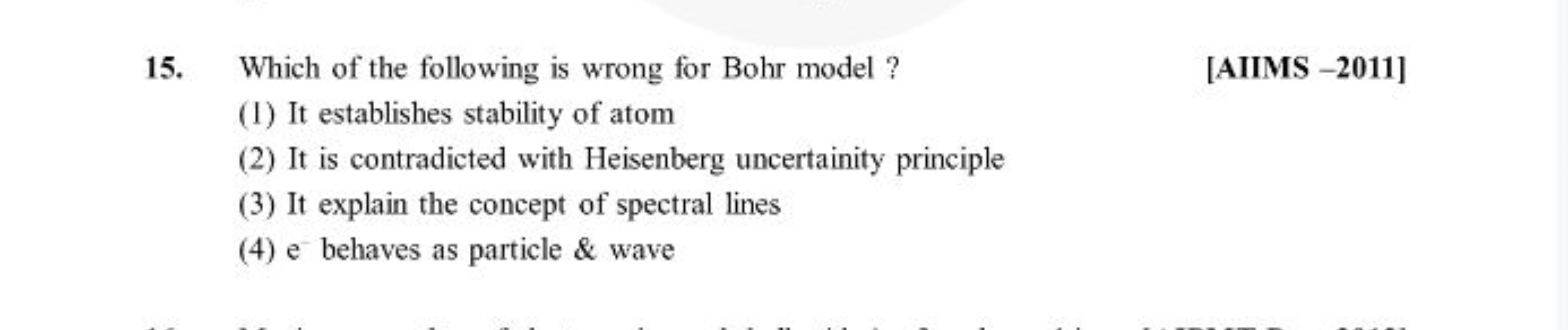 15. Which of the following is wrong for Bohr model ?
[AIIMS -2011]
(1)