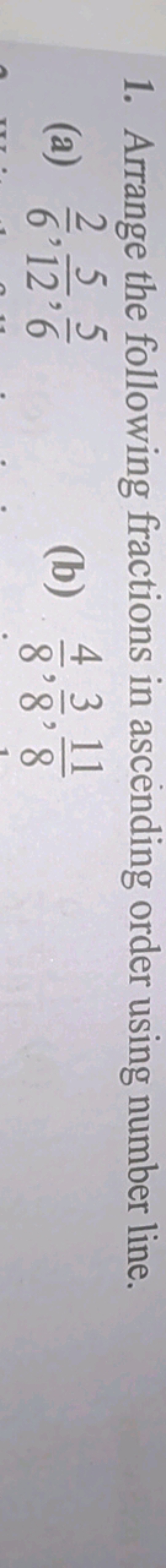 1. Arrange the following fractions in ascending order using number lin