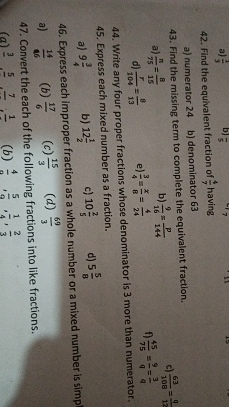 42. Find the equivalent fraction of 74​ having
a) numerator 24
b) deno