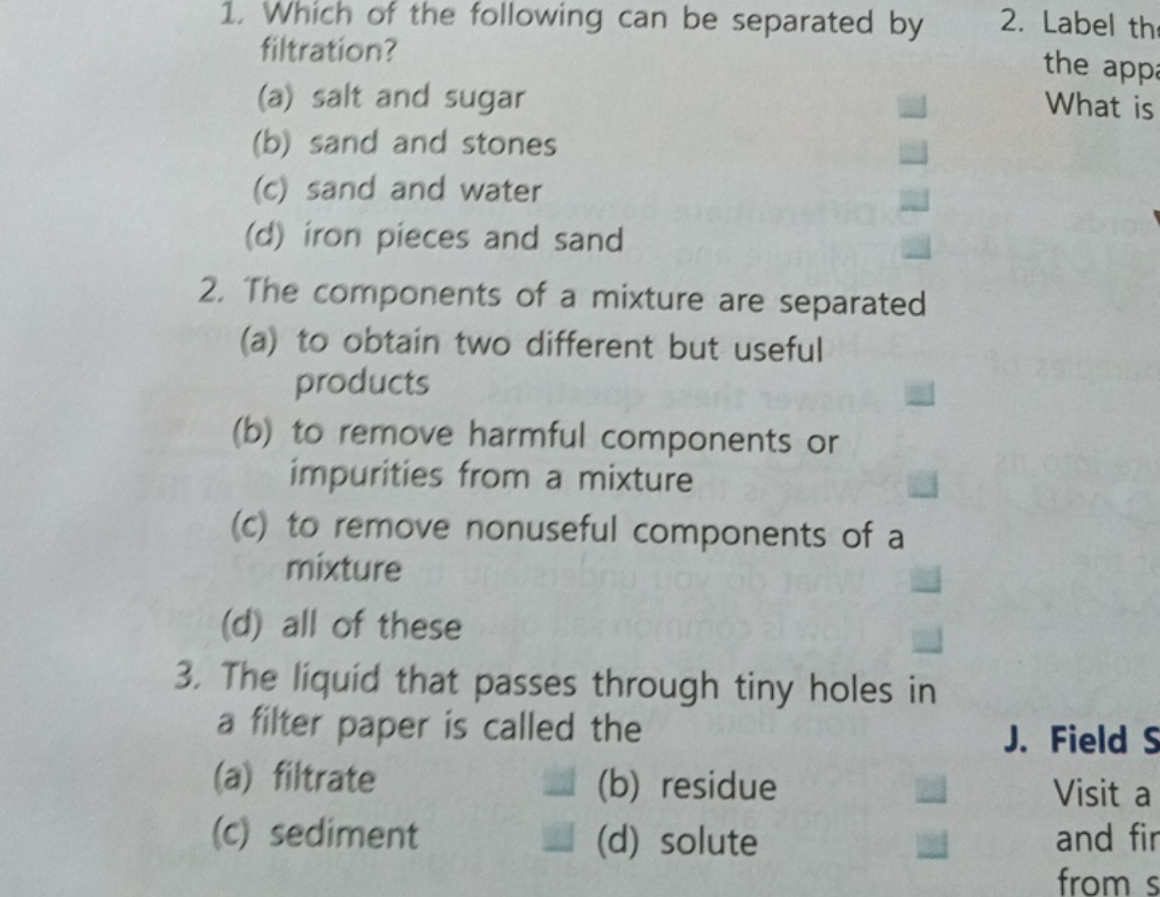 1. Which of the following can be separated by filtration?
2. Label th
