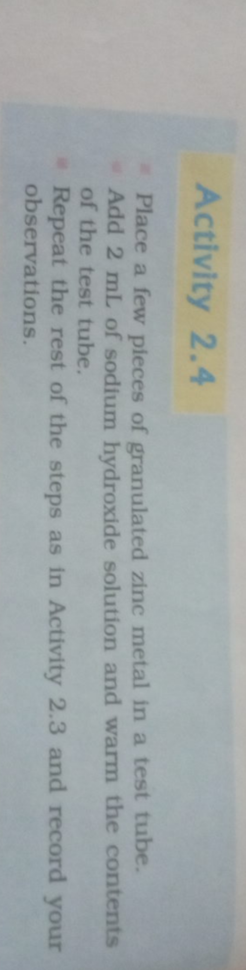 Activity 2.4
- Place a few pieces of granulated zinc metal in a test t