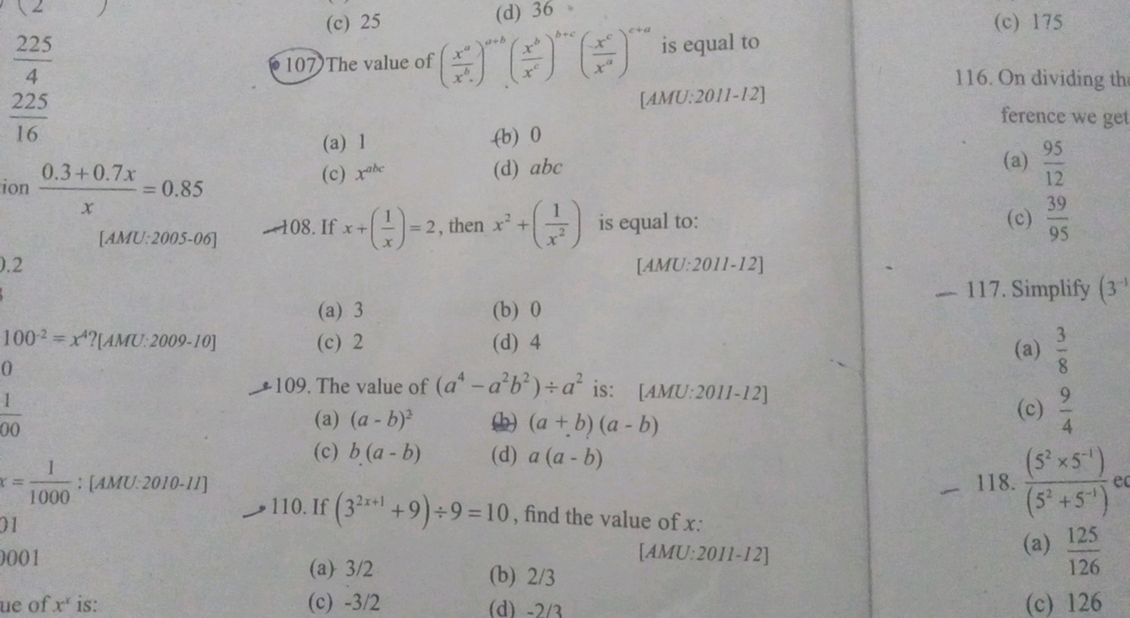 (c) 25
(d) 36
4225​
16225​
(107) The value of (xbxa​)a+b(xcxb​)b+c(xax