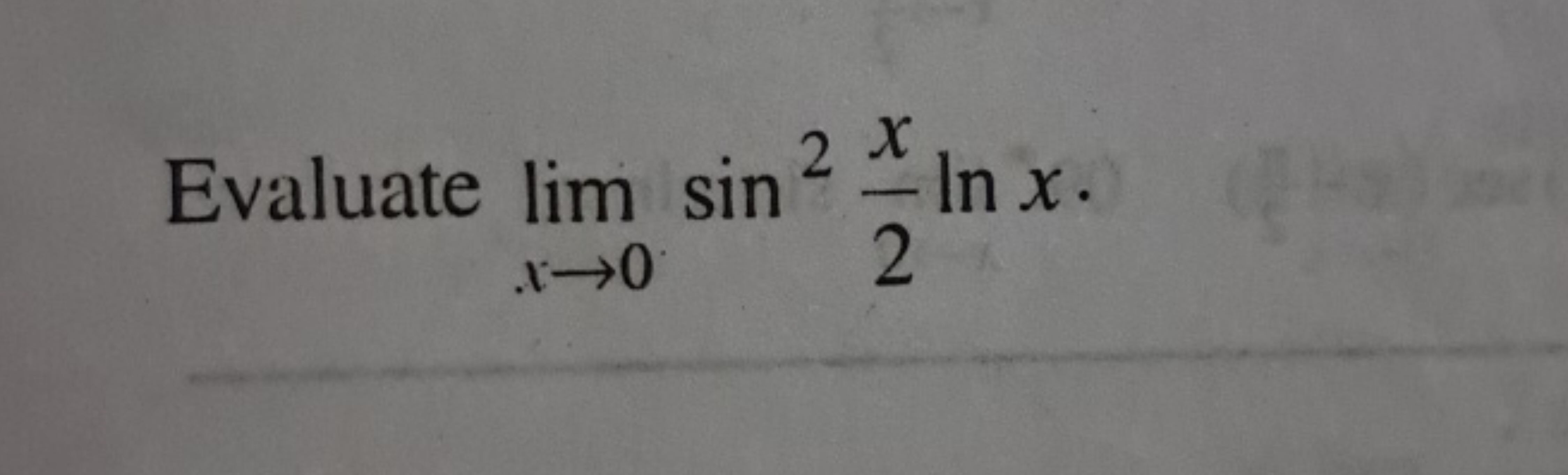 Evaluate limx→0​sin22x​lnx