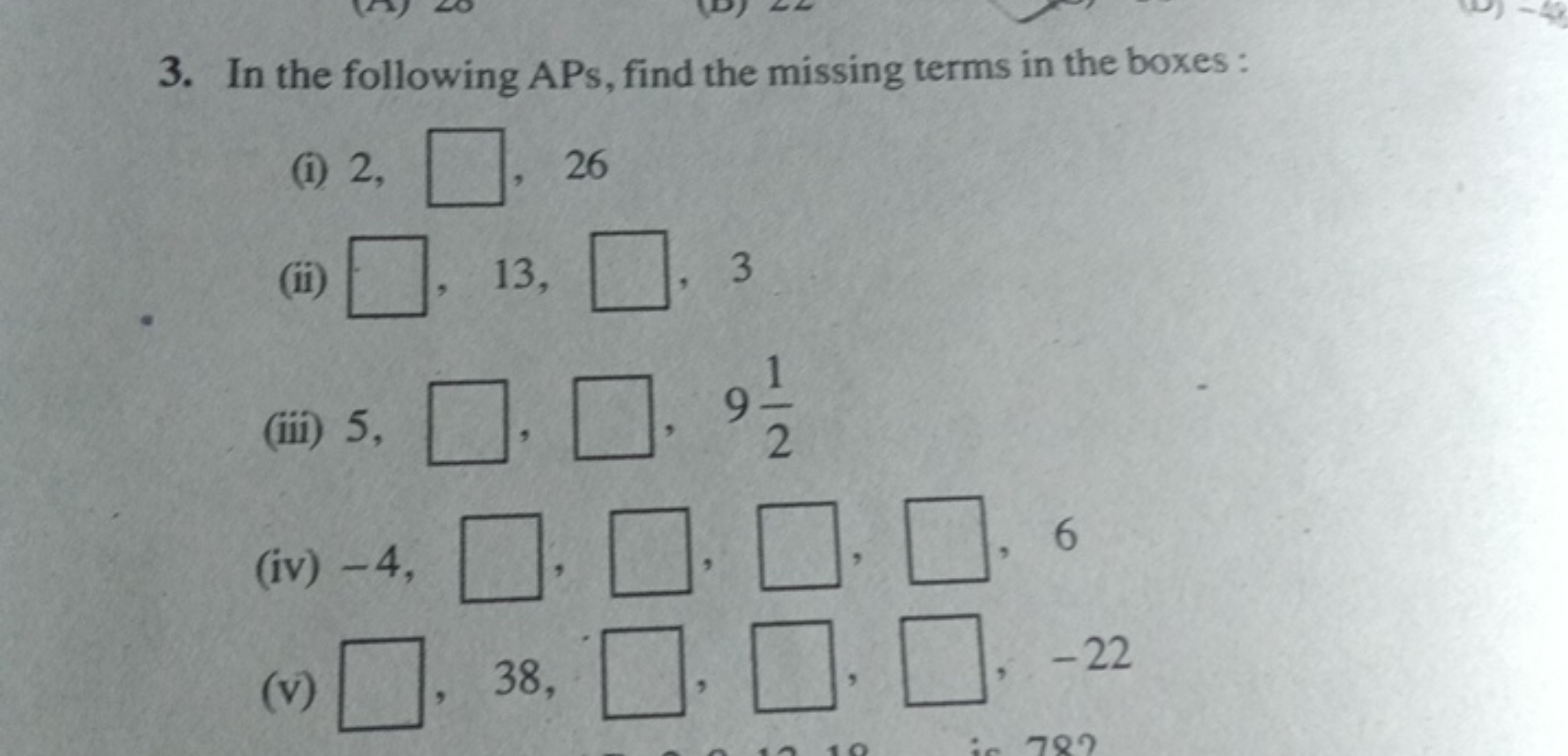 3. In the following APs, find the missing terms in the boxes :
(i) 2 ,