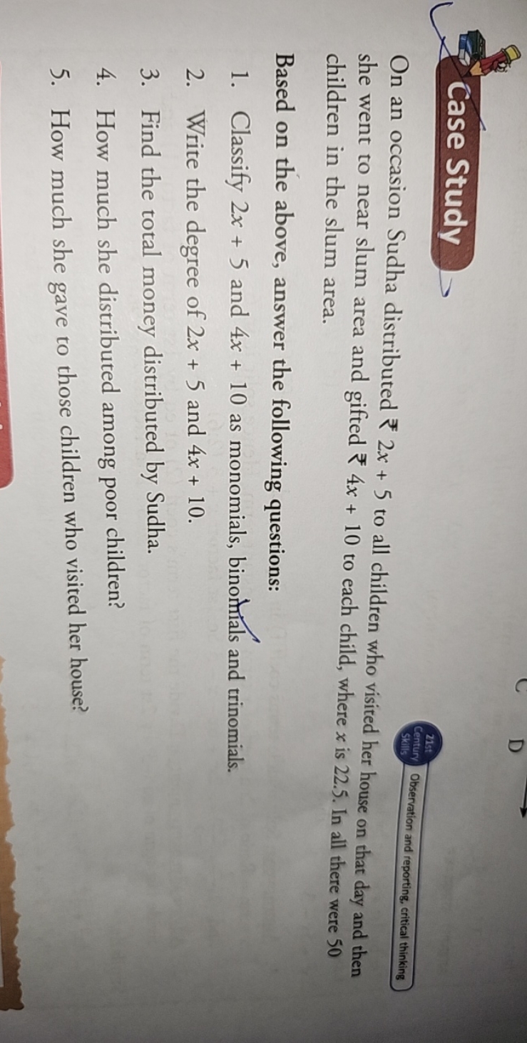 Case Study

On an occasion Sudha distributed ₹2x+5 to all children who
