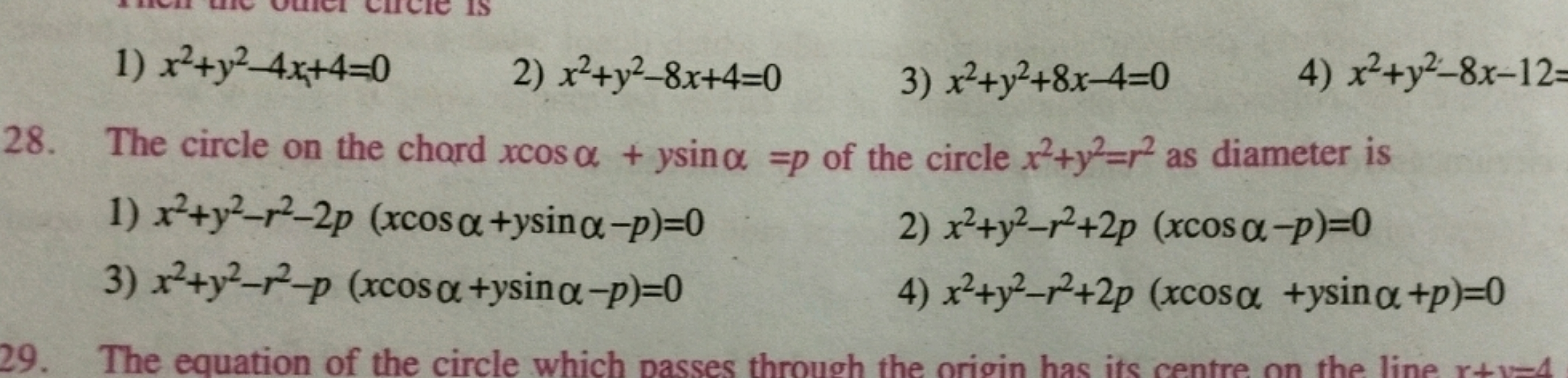 1) x2+y2−4x+4=0
2) x2+y2−8x+4=0
3) x2+y2+8x−4=0
4) x2+y2−8x−12=
28. Th