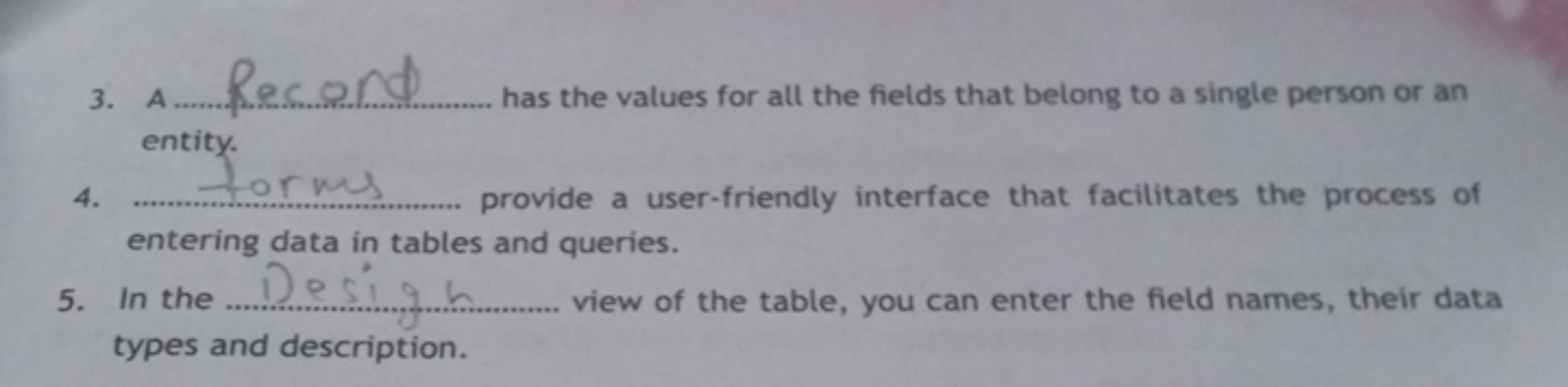 3. A  has the values for all the fields that belong to a single person