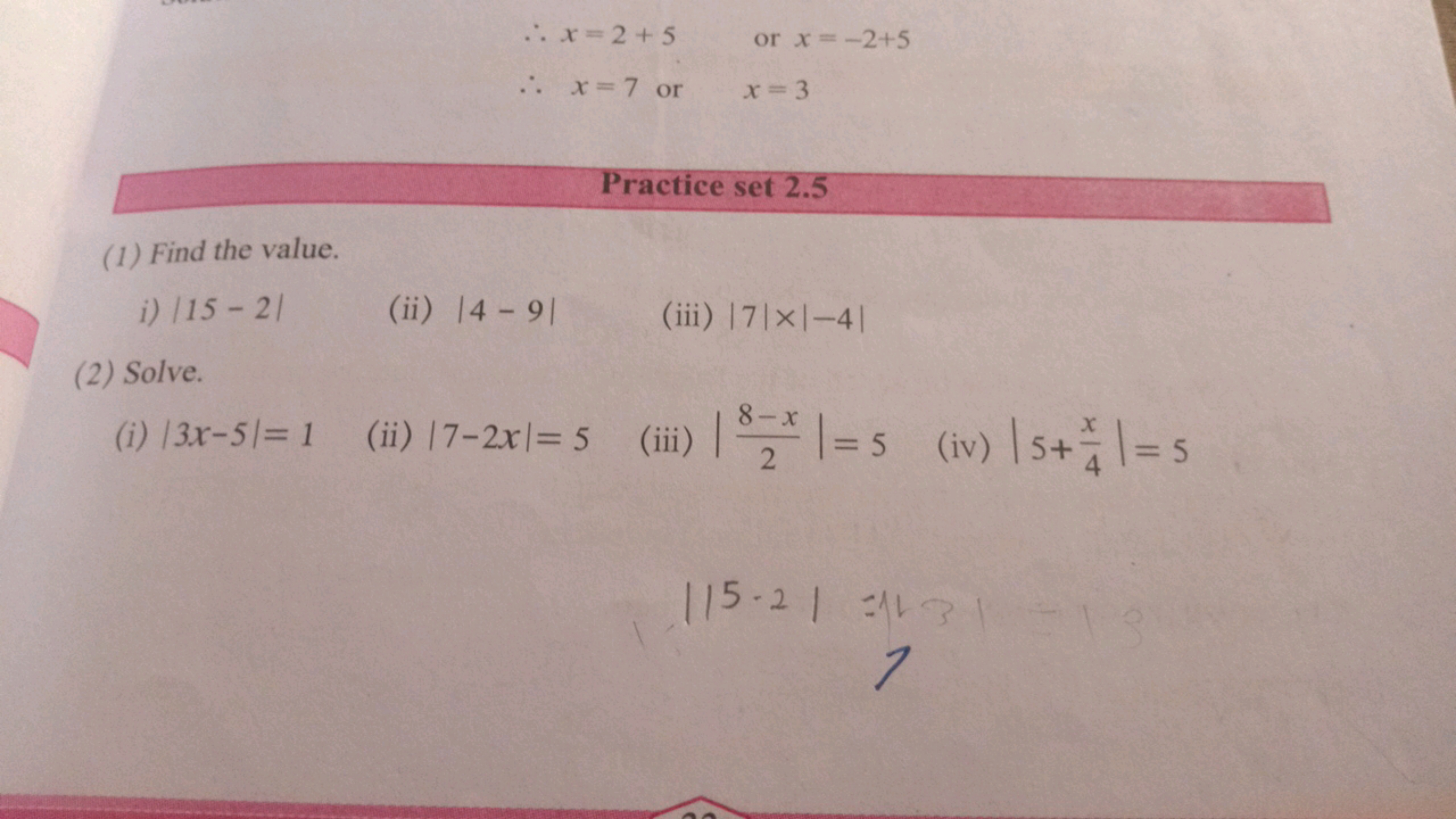 ∴x=2+5 or x=−2+5∴x=7 or x=3​

Practice set 2.5
(1) Find the value.
i) 