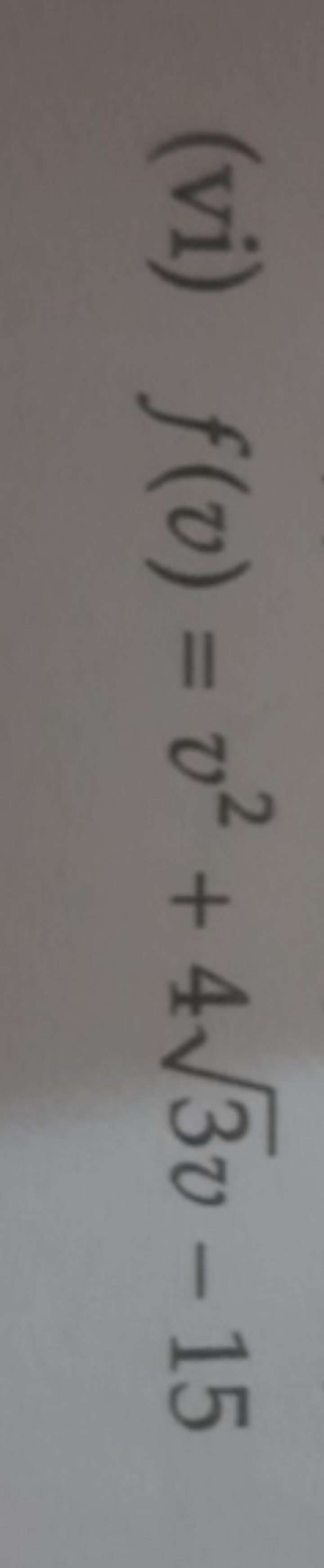 (vi) f(v)=v2+43​v−15