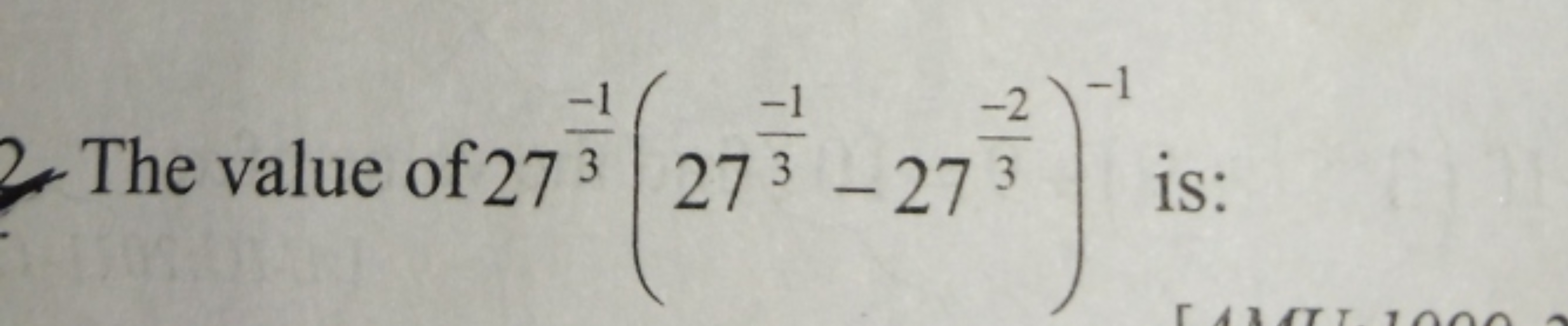 The value of 273−1​(273−1​−273−2​)−1 is: