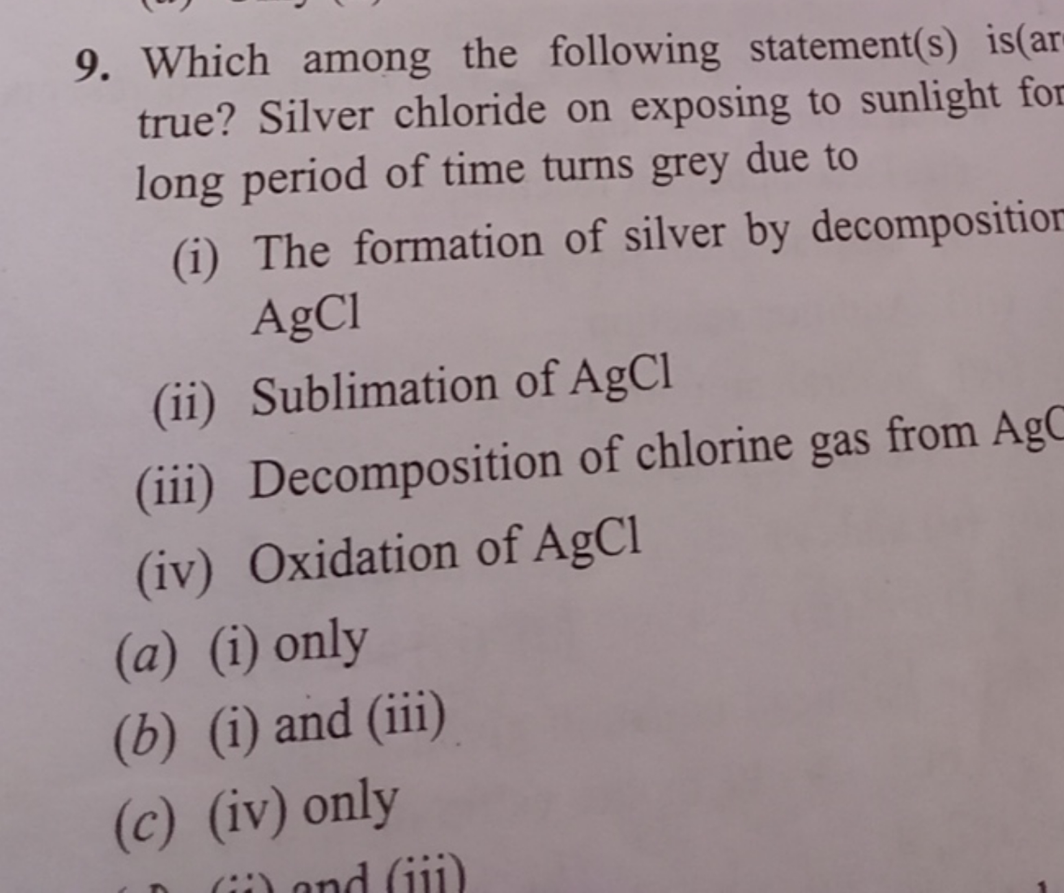 9. Which among the following statement(s) is(ar true? Silver chloride 