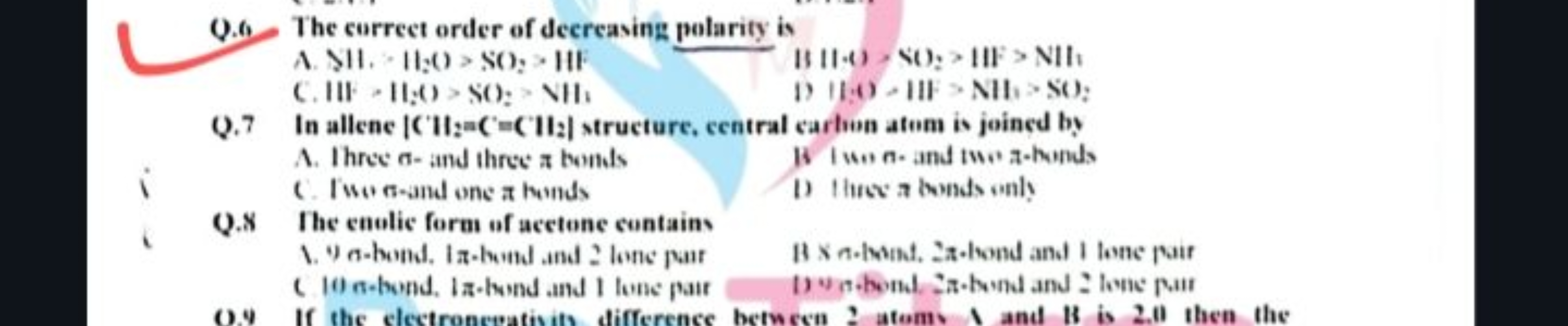 Q.6 The correct order of decreasing polarity is
A. SH. HO SO; HE
BIO S