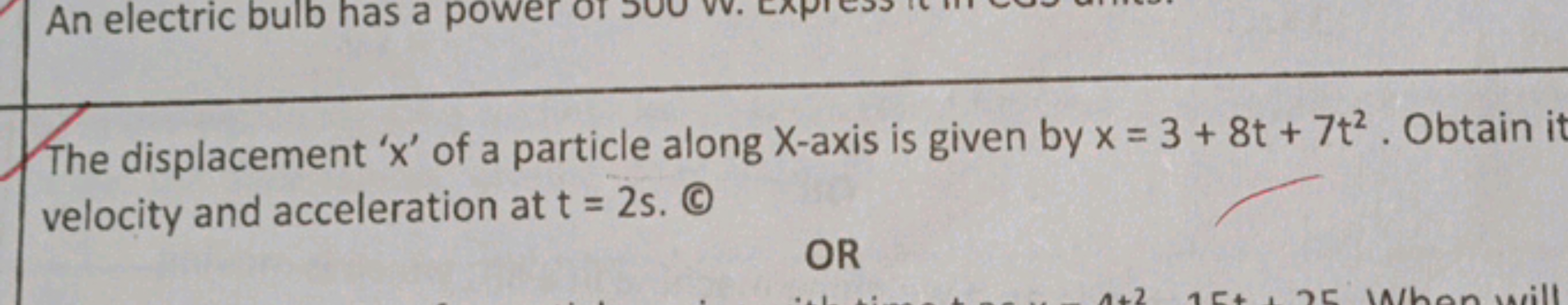 An electric bulb has a power
The displacement 'x' of a particle along 