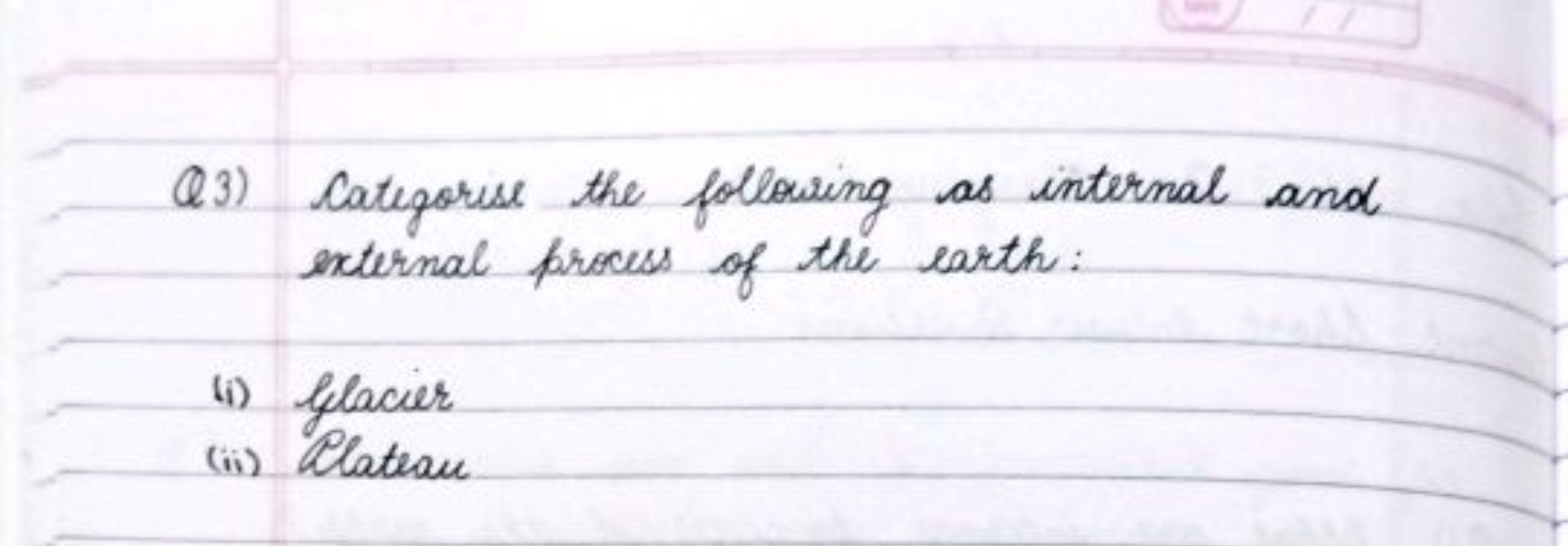 Q3) Categorise the following as internal and external process of the e