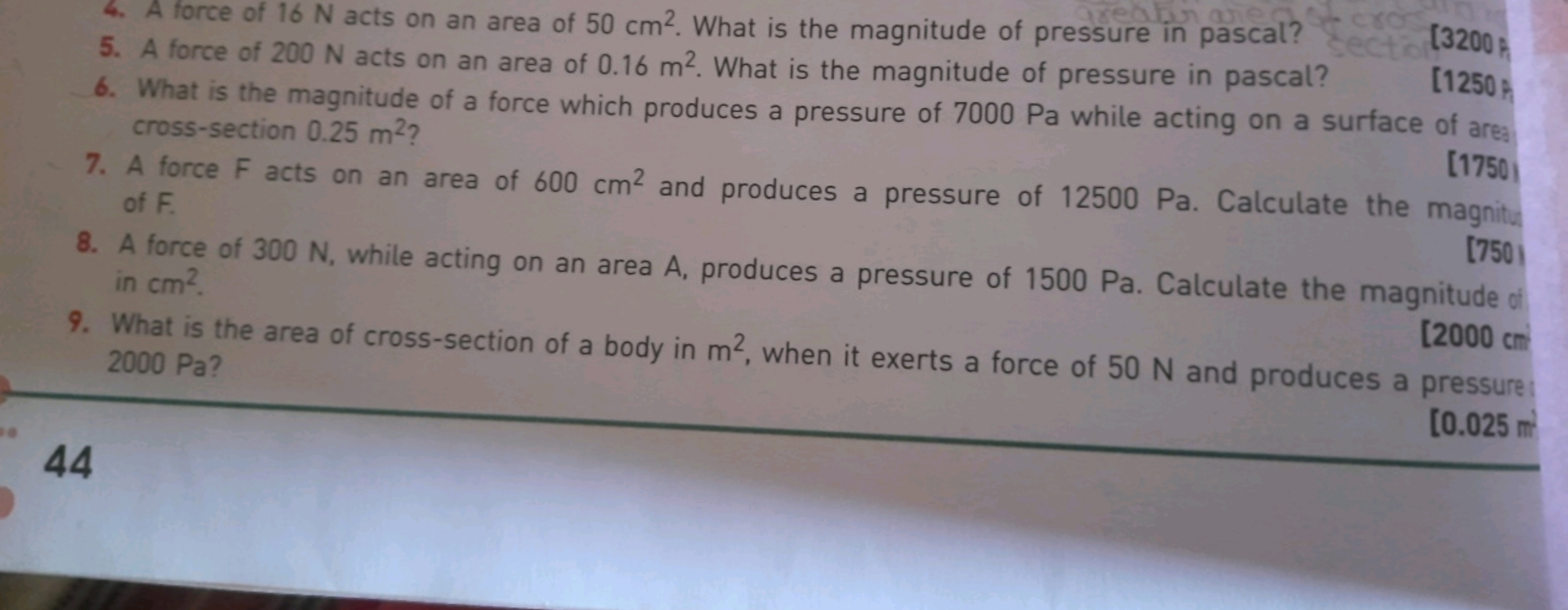 er are
4. A force of 16 N acts on an area of 50 cm². What is the magni