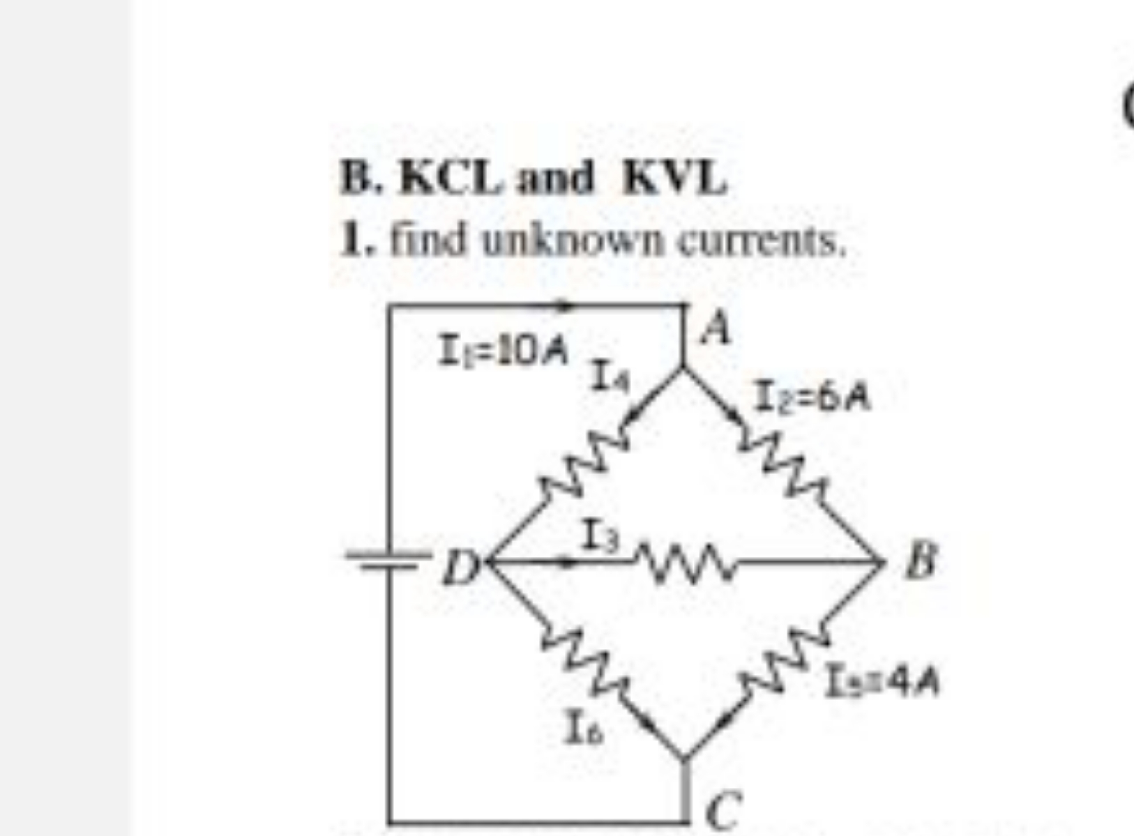 B. KCL and KVL
1. find unknown currents.