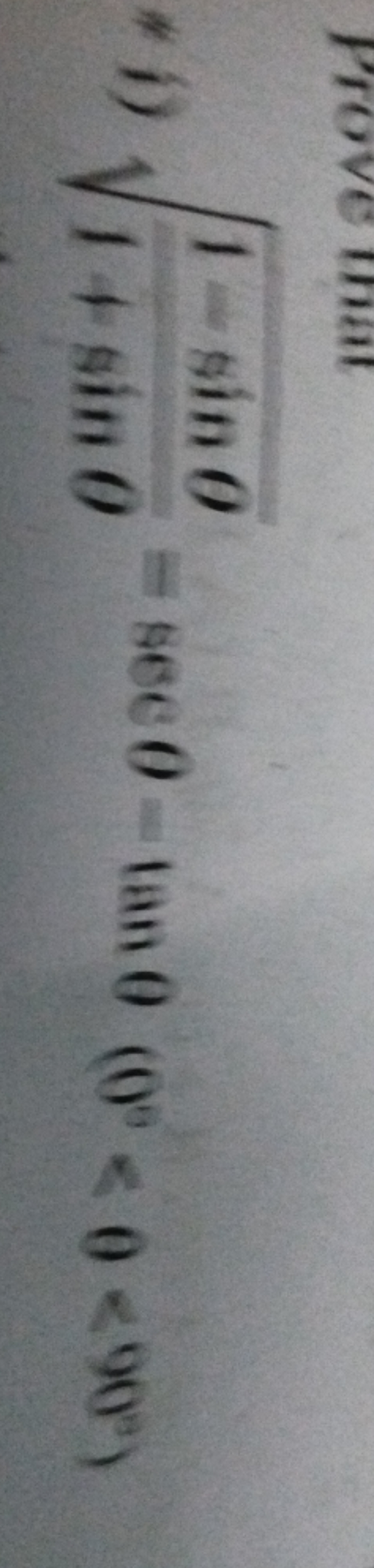 *i) 1+sinθ1−sinθ​​=secθ−tanθ(0∘<0<90∘)