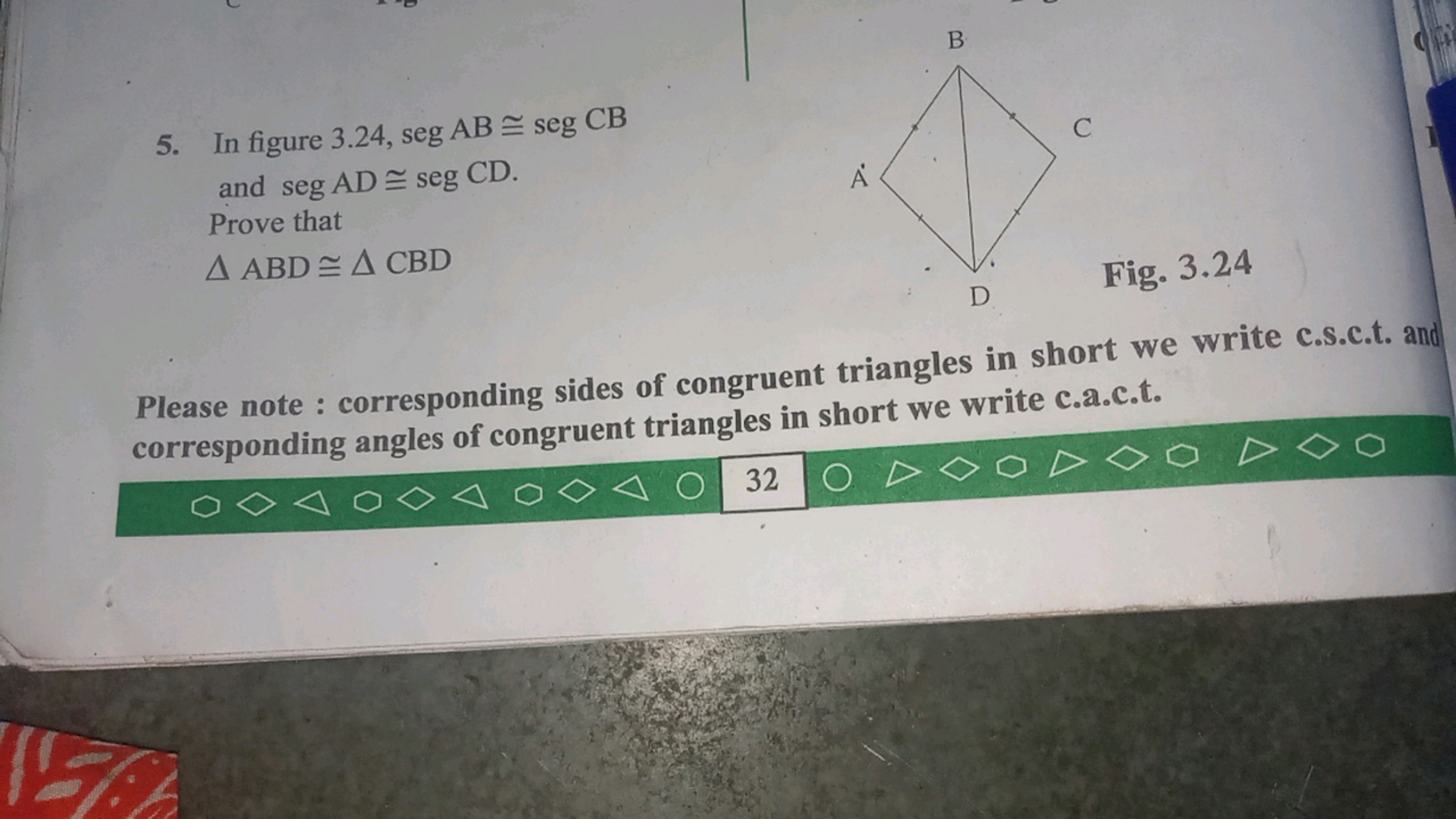 5. In figure 3.24 , seg AB≅segCB and segAD≅segCD. Prove that
△ABD≅△CBD