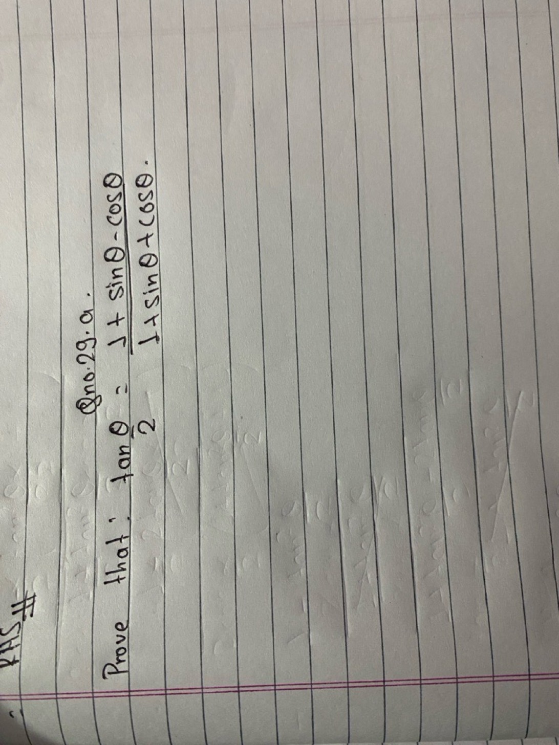 Qno.29. a.
Prove that: tan2θ​=1+sinθ+cosθ1+sinθ−cosθ​.