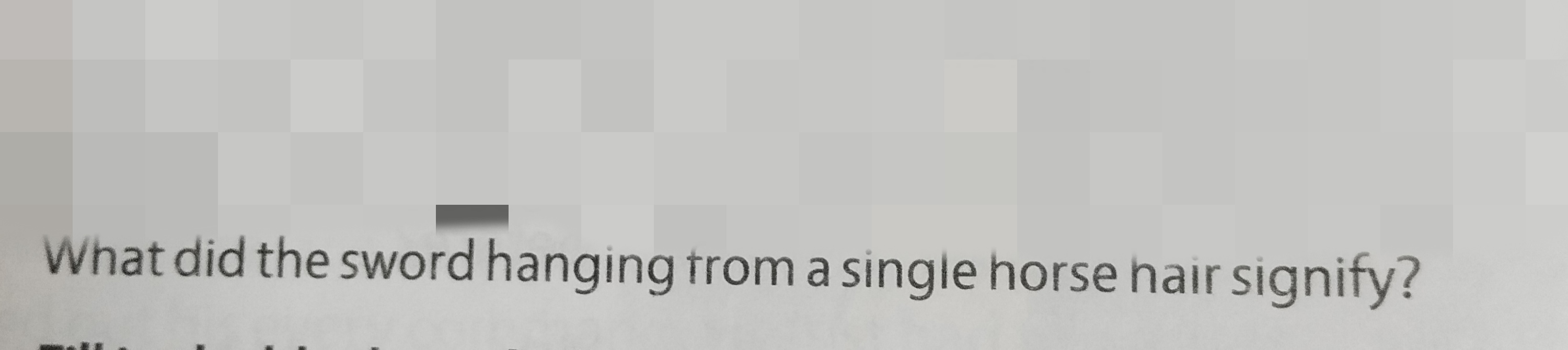What did the sword hanging trom a single horse hair signify?