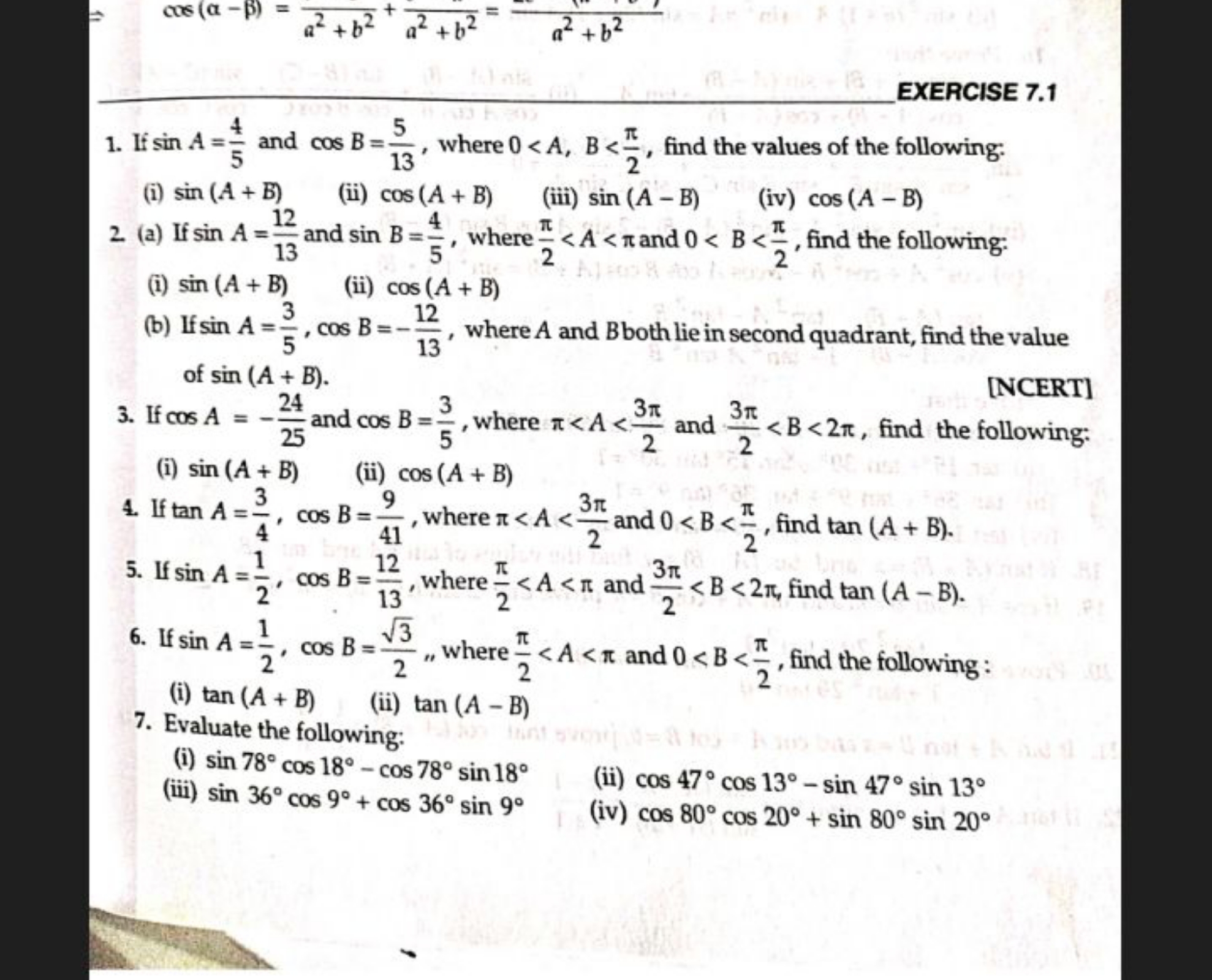 EXERCISE 7.1
1. If sinA=54​ and cosB=135​, where 0<A,B<2π​, find the v