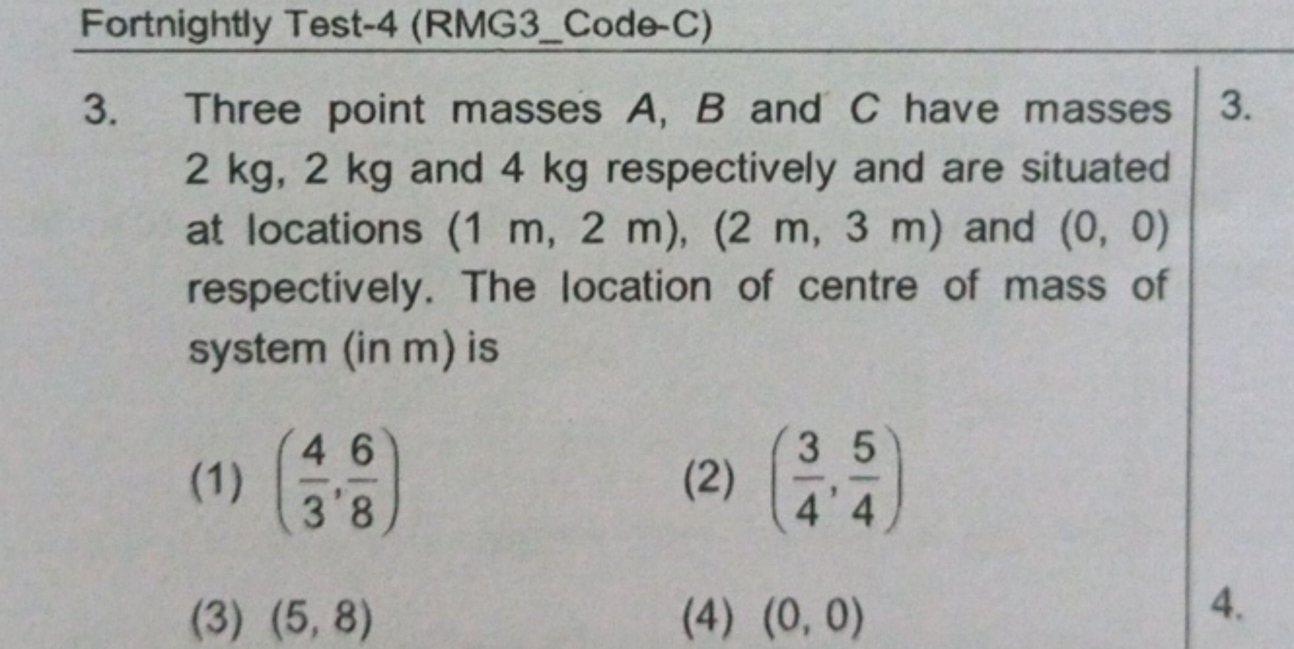 Fortnightly Test-4 (RMG3_Code-C)
3. Three point masses A,B and C have 