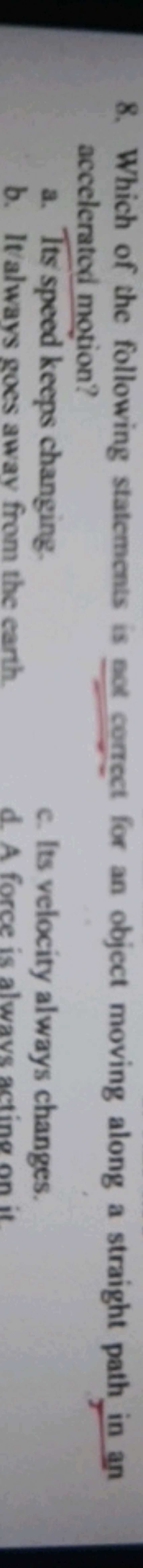 8. Which of the following statements is not correct for an object movi