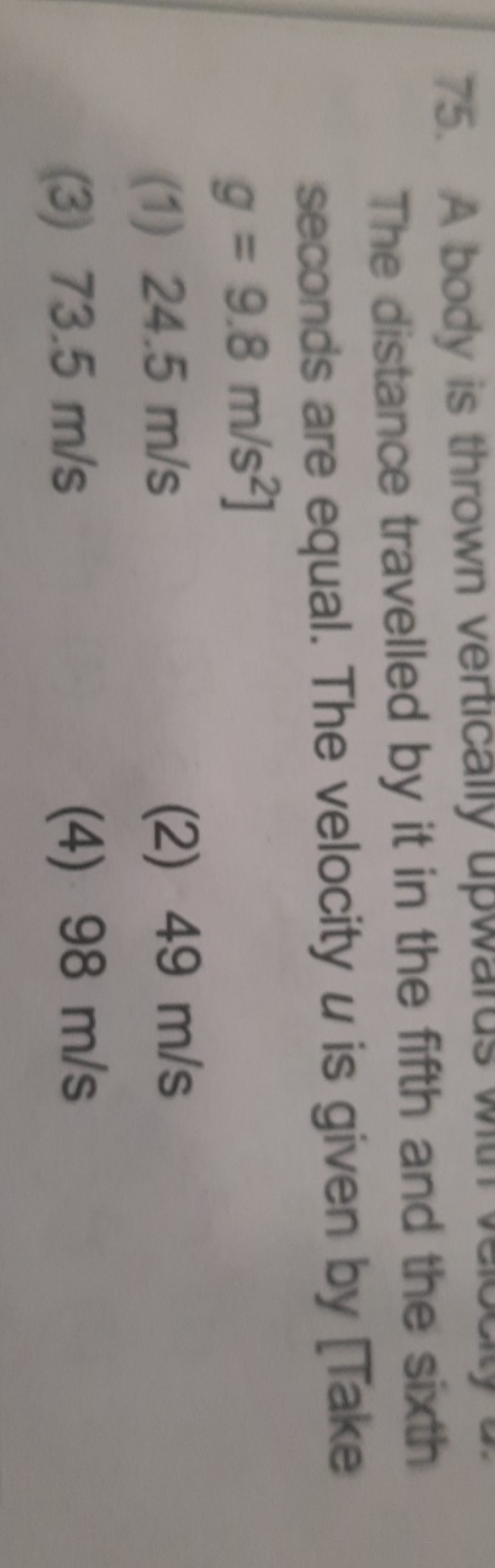 The distance travelled by it in the fifth and the sixth seconds are eq