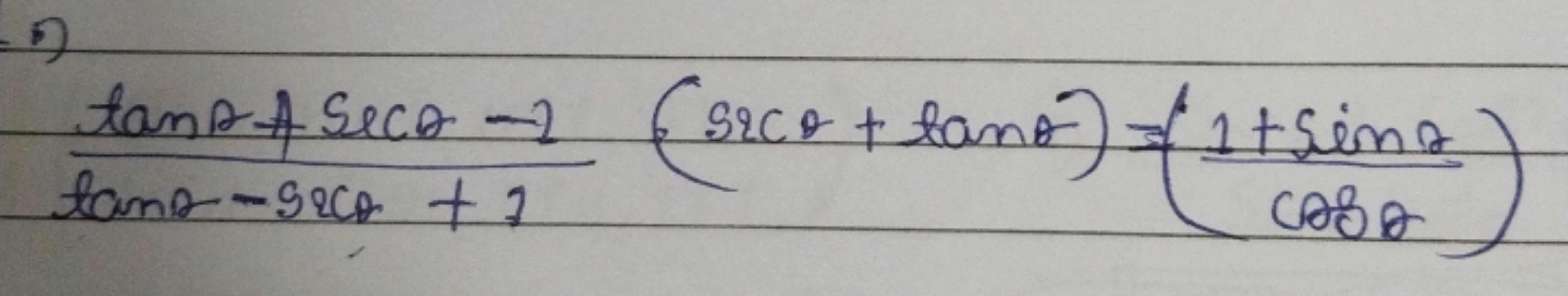 tanθ−secθ+1tanθ+secθ−1​(secθ+tanθ)=(cosθ1+sinθ​)