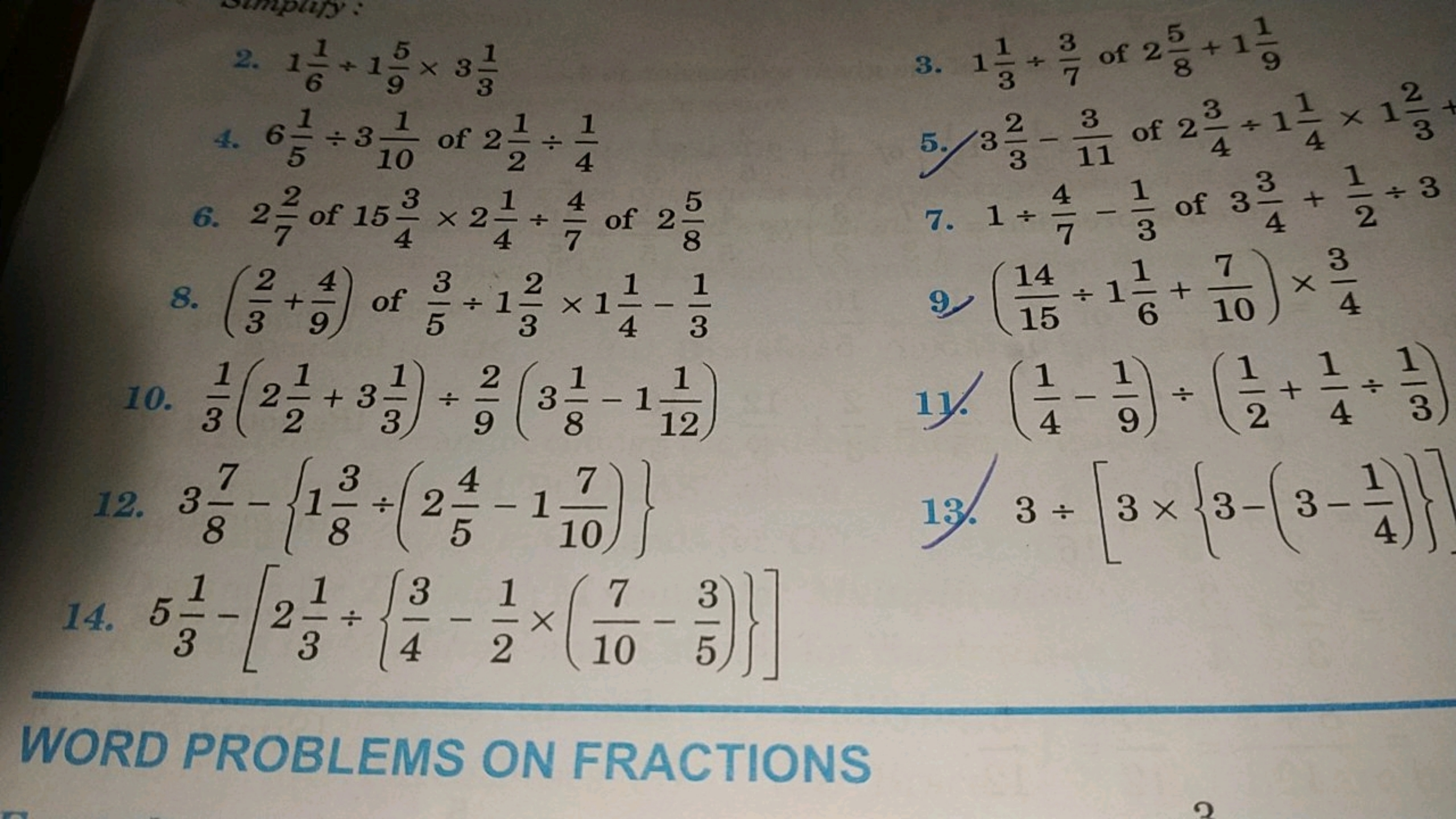 2. 161​÷195​×331​
3. 131​÷73​ of 285​+191​
4. 651​÷3101​ of 221​÷41​
5