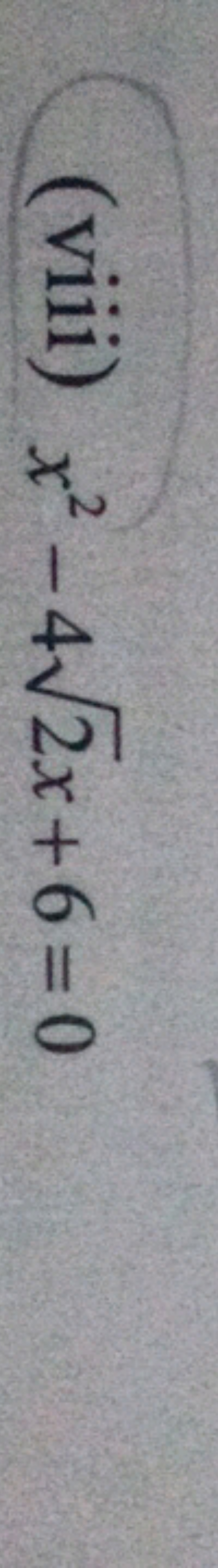 (viii) x2−42​x+6=0