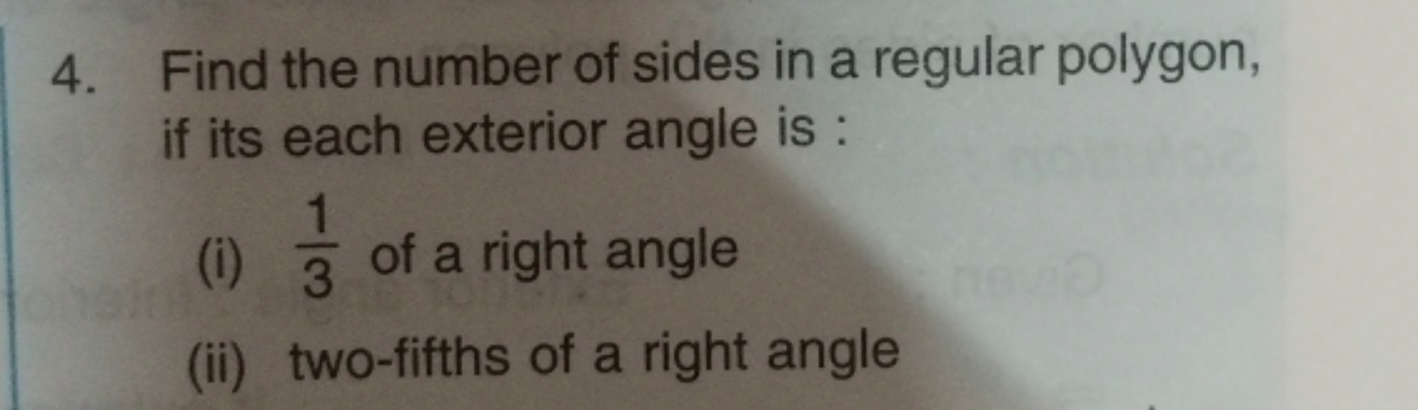 4. Find the number of sides in a regular polygon, if its each exterior