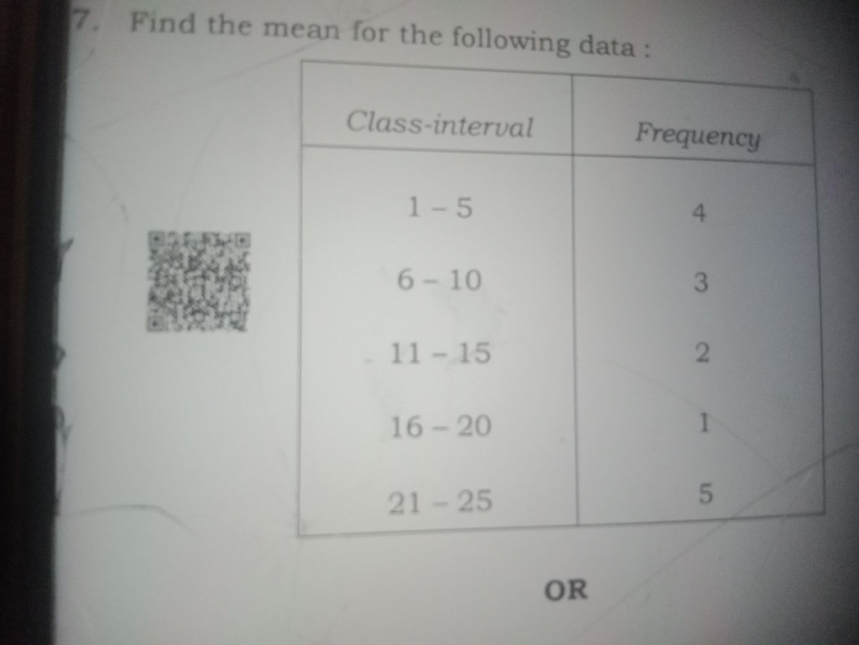 7. Find the mean for the following data :
\begin{tabular} { | c | c | 