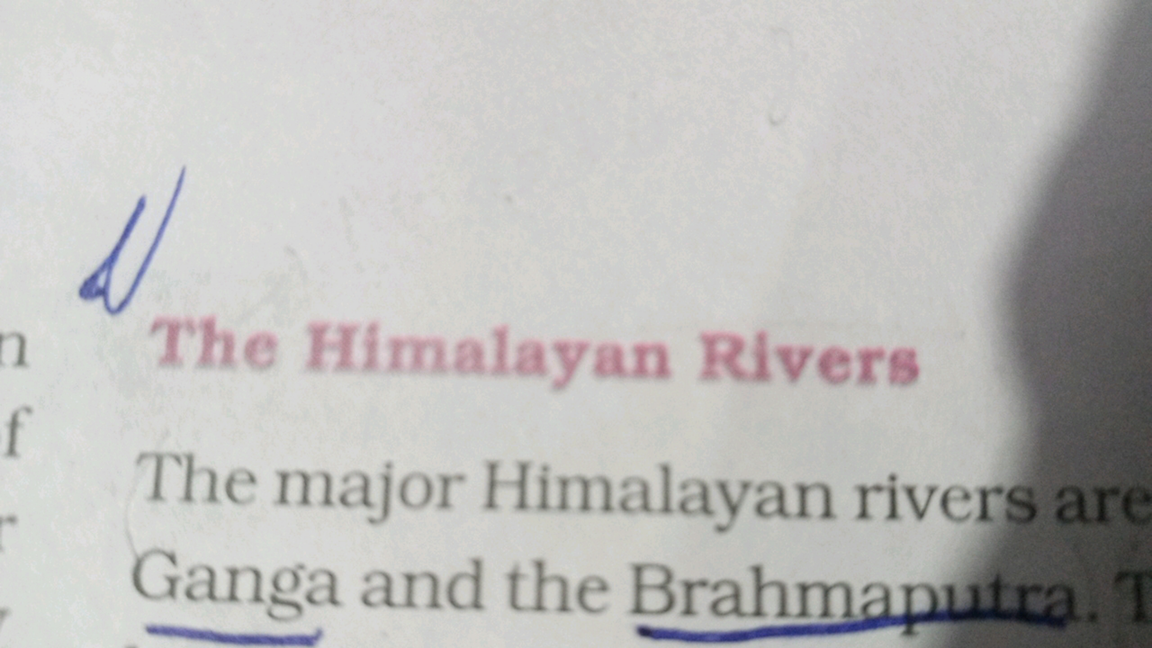 The Himalayan Rivers
The major Himalayan rivers are
Ganga and the Brah